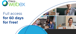 Cisco Webex: 60 დღიანი, სრულფასოვანი ლიცენზიები უფასოდ!